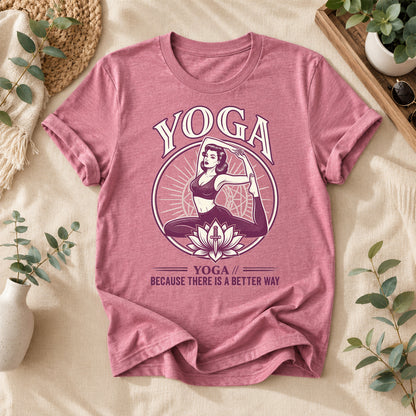Yoga There Is a Better Way Tee