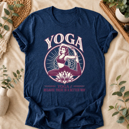 Yoga There Is a Better Way Tee